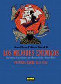 LOS MEJORES ENEMIGOS. UNA HISTORIA DE LAS RELACIONES ENTRE EE.UU. Y ORIENTE MEDIO 1ª PARTE 1783-1953