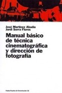 MANUAL BASICO TECNICA CINEMATOGRAFICA Y DIRECCION DE FOTOGRAFIA