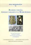 XI. SPAL MONOGRAFIAS: DE DIOSES Y BESTIAS.ANIMALES Y RELIGION MUNDO AN