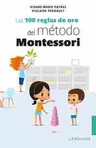 LAS 100 REGLAS DE ORO DEL METODO MONTESSORI