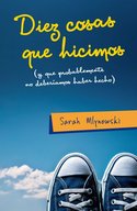 DIEZ COSAS QUE HICIMOS (Y QUE PROBABLEMENTE NO DEBERIAMOS HABER HECHO)