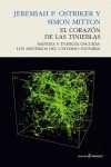 EL CORAZON DE LAS TINIEBLAS. MATERIA Y ENERGIA OSCURAS: LOS MISTERIOS DEL UNIVERSO INVISIBLE