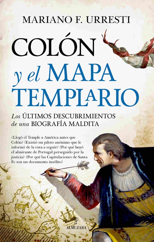 COLÓN Y EL MAPA TEMPLARIO. LOS ÚLTIMOS DESCUBRIMIENTOS DE UNA BIOGRAFÍA MALDITA