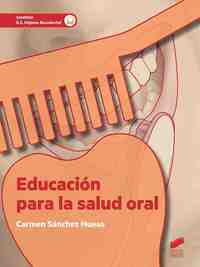 EDUCACION PARA LA SALUD ORAL. G.S. HIGIENE BUCODENTAL **