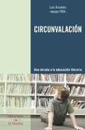 CIRCUNVALACION. UNA MIRADA A LA EDUCACION LITERARIA
