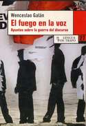 FUEGO EN LA VOZ, EL. APUNTES SOBRE LA GUERRA DEL DISCURSO