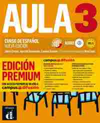 AULA 3. CURSO DE ESPAÑOL. LIBRO ALUMNO B1.1 EDICIÓN PREMIUM