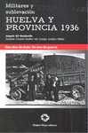 MILITARES Y SUBLEVACIÓN. HUELVA Y PROVINCIA 1936
