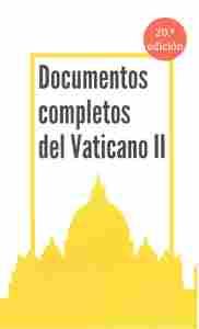 DOCUMENTOS COMPLETOS DEL VATICANO II
