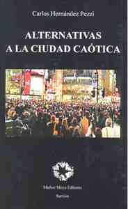 ALTERNATIVAS A LA CIUDAD CAOTICA