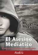 EL ASESINO MEDIÁTICO. EL CLUB DE LOS DETECTIVES INCOMPRENDIDOS