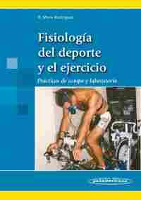 FISIOLOGIA DEL EJERCICIO Y EL DEPORTE. PRÁCTICAS DE CAMPO Y LABORATORIO