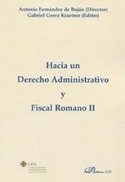 HACIA DERECHO ADMINISTRATIVO Y FISCAL ROMANO II
