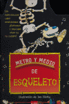 METRO Y MEDIO DE ESQUELETO