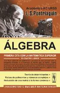 ALGEBRA. PRIMERA CITA CON LA MATEMATICA SUPERIOR