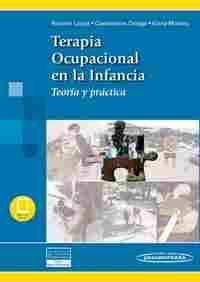 TERAPIA OCUPACIONAL EN LA INFANCIA (INCLUYE EBOOK) TEORÍA Y PRÁCTICA (COLECCIÓN TERAPIA OCUPACIONAL)