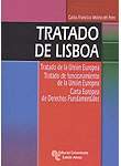 TRATADO DE LISBOA. TRATADO DE LA UNIÓN EUROPEA. TRATADO DE FUNCIONAMIENTO DE LA UNIÓN EUROPEA. CARTA