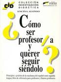 ¿ COMO SER PROFESOR/A Y QUERER SEGUIR SIENDOLO ?