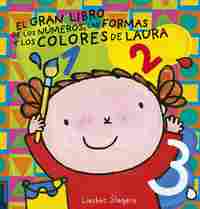 EL GRAN LIBRO DE LOS NÚMEROS, LAS FORMAS Y LOS COLORES DE LAURA