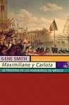 MAXIMILIANO Y CARLOTA. LA TRAGEDIA DE LOS HABSBURGO EN MEXICO