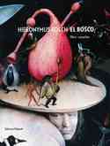 HIERONYMUS BOSCH. EL BOSCO OBRA COMPLETA