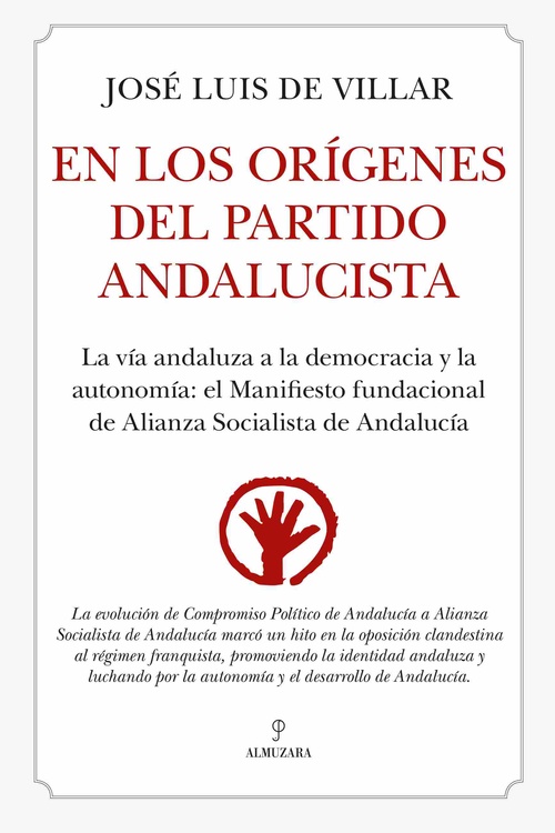 EN LOS ORÍGENES DEL PARTIDO ANDALUCISTA. LA VÍA ANDALUZA A LA DEMOCRACIA Y LA AUTONOMÍA: EL MANIFIES