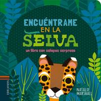 ENCUÉNTRAME EN LA SELVA. UN LIBRO CON SOLAPAS SORPRESA