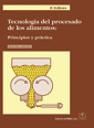 (2º) TECNOLOGIA DEL PROCESADO DE LOS ALIMENTOS; PRINCIPIOS Y PRACTICA