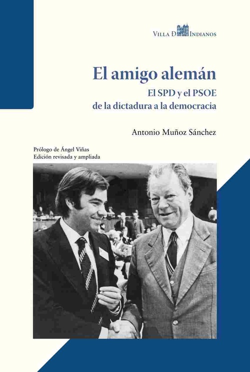 EL AMIGO ALEMÁN. EL SPD Y EL PSOE DE LA DICTADURA
