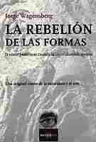 REBELION DE LAS FORMAS. O COMO PERSEVERAR CUANDO INCERTIDUMBRE APRIETA