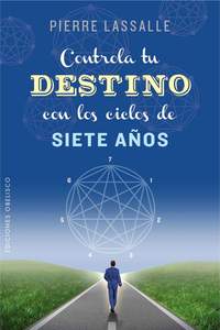 CONTROLA TU DESTINO CON LOS CICLOS DE 7 AÑOS