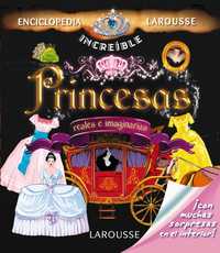 PRINCESAS. ENCICLOPEDIA INCRIBLE