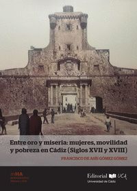 ENTRE ORO Y MISERIA: MUJERES, MOVILIDAD Y POBREZA EN CÁDIZ. SIGLOS XVII Y XVIII
