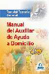 TEST DEL TEMARIO GENERAL. MANUAL AUXILIAR AYUDA A DOMICILIO