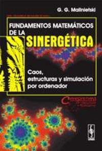 FUNDAMENTOS MATEMÁTICOS DE LA SINERGÉTICA. CAOS, ESTRUCTURAS Y SIMULACIÓN POR ORDENADOR