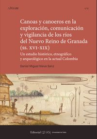 CANOAS Y CANOEROS EN LA EXPLORACIÓN, COMUNICACIÓN Y VIGILANCIA DE LOS RÍOS DEL N