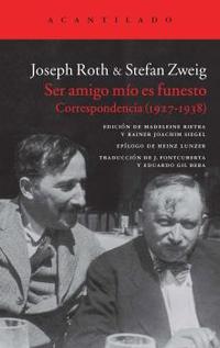 SER AMIGO MÍO ES FUNESTO. CORRESPONDENCIA 1927-1938