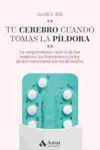 TU CEREBRO CUANDO TOMAS LA PILDORA