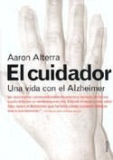 CUIDADOR, EL. UNA VIDA CON EL ALZHEIMER