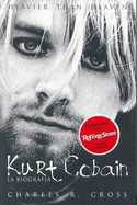 KURT COBAIN: LA BIOGRAFIA. HEAVIER THAN HEAVEN
