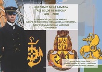 UNIFORMES DE LA ARMADA TRES SIGLOS DE HISTORIA (1700-2000) VOL. IV. CUERPO DE ARTILLERÍA DE MARINA,