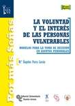 LA VOLUNTAD Y EL INTERES DE LAS PERSONAS VULNERABLES. MODELOS TOMA DECISIÓN EN ASUNTOS PERSONALES