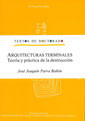 ARQUITECTURAS TERMINALES. TEORIA Y PRACTICA DE LA DESTRUCCION