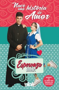 ESPERANZA MIA NACE UNA HISTORIA DE AMOR