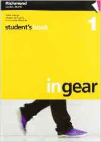 IN GEAR STUDENTŽS BOOK 1 (CASTELLANO)