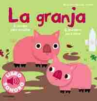 LA GRANJA. MI PRIMER LIBRO DE SONIDOS