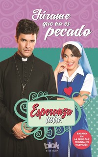 ESPERANZA MÍA. JÚRAME QUE NO ES PECADO