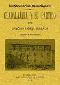 GUADALAJARA Y SU PARTIDO. MONOGRAFÍAS PROVINCIALES.