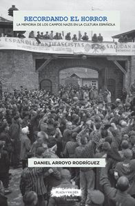 RECORDANDO EL HORROR:MEMORIA CAMPOS NAZIS CULTURA ESPAÑOLA