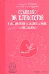 CUADERNO DE EJERCICIOS PARA APRENDER A AMARSE, A AMAR Y POR QUE NO A SER AMADO(A)